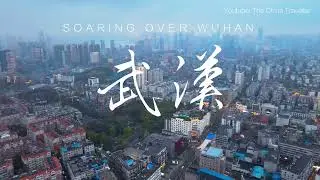 Soaring Over WUHAN (Stunning Drone Footage)