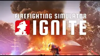 【Firefighting Simulator: Ignite/♯006-終｜火消しSIM】