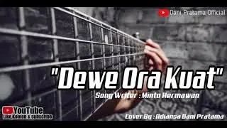 Minto Hermawan (Inema Music Digital)_Dewe Ora Kuat (Cover By.A.Dani Pratama)