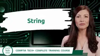 CompTIA Tech+ (FC0-U71) | String | Exam Objective 4.2 | Course Training Video