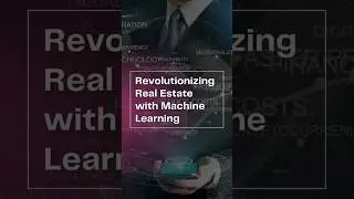 Revolutionizing Real Estate with Machine Learning #RealEstateTech #AIinRealEstate #Innovation