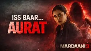 Mardani 3 Trailer Review | Iss Baar Villain Ek Aurat Hai?