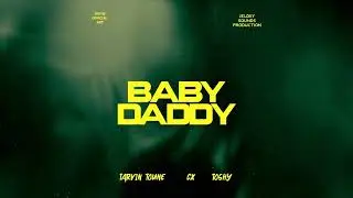 Tarvin Toune - Baby Daddy (ft Cx & Toshy) [Audio]