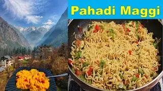 Pahadi Maggi Recipe | The Tasty Maggi of Manali