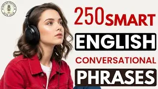 250 Smart Everyday English Conversational Phrases | English Speaking &  Listening Practice Podcast