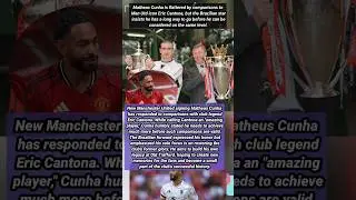 Matheus Cunha Rejects Cantona Comparisons, Vows to Restore Manchester United's Glory