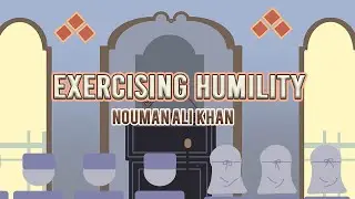 Exercising Humility - Nouman Ali Khan - Animated