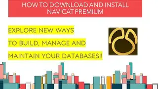 How to Download, and install Navicat Premium on WINDOWS