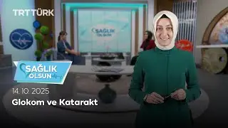 Glokom ve Katarakt | Sağlık Olsun - 14.10.2025