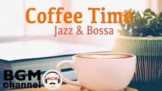 Coffee Time Jazz & Bossa Nova - Soft Instrumental Music for Background