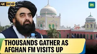 Afghanistan FM Amir Khan Muttaqi Visits Darul Uloom Deoband, UP