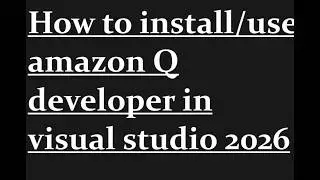 How to install Amazon Q Developer in Visual Studio 2026