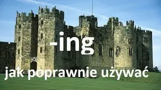 Końcówka -ing,  - Sześć użyć ING -  kiedy stosować? kiedy dodawać do czasownika?