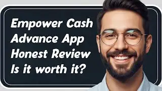 Empower Cash Advance App Honest Review 2025 | Is It Worth It? Full Guide