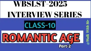 Interview Series/Class-10/Romantic Age(Part-2)