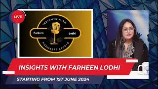 Insights with Farheen Lodhi - Transformative discussion for personal development.