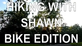 Hiking with Shawn Bike Edition