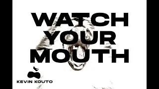 Kevin Kouto - Watch Your Mouth (2024 Rap)
