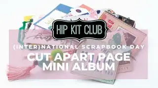 iNSD Cut Apart Page Mini Album Challenge   Hip Kit Club   Andrea Lake