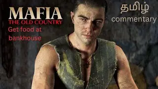 Mafia the old country tamil commentary prologue - tremori get the food in bankhouse 