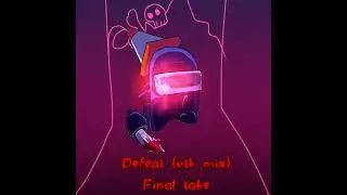 Defeat(VTK mix) final take