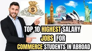TOP 10 HIGHEST SALARY JOBS FOR COMMERCE STUDENTS IN ABROAD