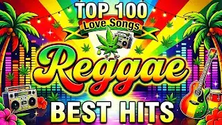 Top 100 Reggae Love Songs ❤️ Best Reggae Hits Playlist (Chill & Romantic Mix)