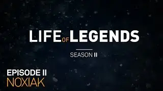 Life of Legends | Season 2 Episode 2 | Noxiak