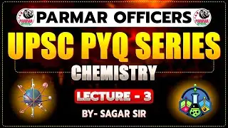 CHEMISTRY FOR CDS/NDA/CAPF 2024-25 | LECTURE - 3 | SCIENCE PYQ SERIES FOR CDS | PARMAR OFFICERS