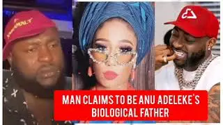 She mis took me for Davido, a man surfaces claiming to be Anu's biological father amid the DNA Saga.