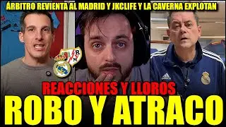 🔥💥 *ATRACO Y ROBO* ÁRBITRO EXPLOTA, JKCLIFE Y CAVERNA | REACCIONES Y LLOROS AL REAL MADRID 2-1 RAYO
