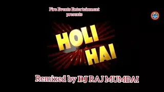 HOLI HAI | Holi Special Song | REMIXED BY DJ RAJ  MUMBAI | SUNIL PAL | PANNA GILL | AAVYA | SANJEEV