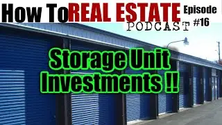 Storage Unit Investment Property- How To Real Estate Podcast #16 with  Geoff Dearing.