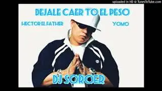 Hector El Father & Yomo -Dejale Caer To El Peso Old Prod.Dj Soroer