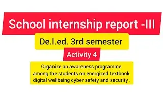 D.El.Ed. 3rd semester school internship report activity 4