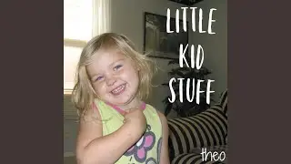Little Kid Stuff