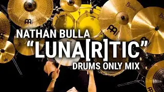 Meinl Cymbals - Nathan Bulla - &ldquo;Luna[r]tic&rdquo; Drums Only Mix