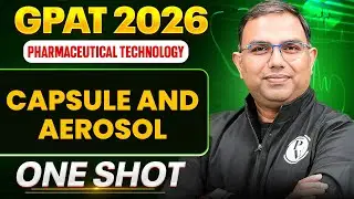GPAT 2026 Pharmaceutical Technology | Capsule and Aerosol | GPAT One Shot | PW