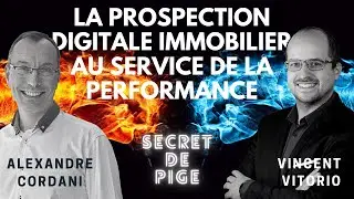 La prospection digitale immobili&egrave;re au service de la performance