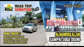 AKHIRNYA!!! SAMPAI JUGA DI 0 KM SABANG INDONESIA | PULAU WEH - SABANG | ROAD TRIP SUMATERA PART 10