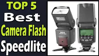 TOP 5 Best Camera Flash Speedlite Review 2024