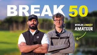 Can I Break 50 With The World's Longest Amateur? (Driving Masterclass)