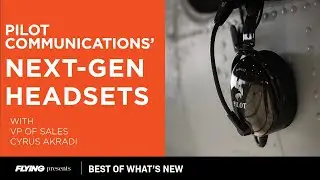 Pilot Communications&rsquo; Next-Gen Headsets