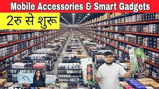 Mobile Accessories wholesale market in delhi |Smart Gadgets market|Gaffar Market delhi