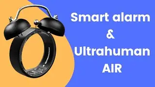 ⏰ Ultrahuman Ring: How Does Its Smart Alarm Work?