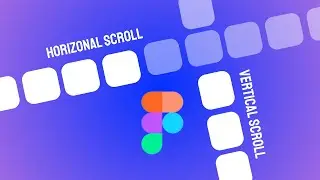 Horizontal and Vertical Scroll in Figma - Quick Prototyping Tutorial