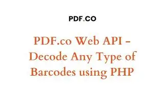PDF.co Web API - Decode Any Type of Barcode using PHP