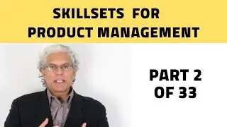 Skillsets for Product Management (Part 2 of 33): What is expected from a product manager