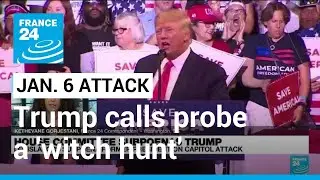 Trump calls Jan 6 probe a 'witch hunt,' does not address subpoena &bull; FRANCE 24 English