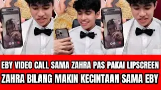 EBY VIDEO CALL SAMA ZAHRA PAS PAKAI LIPSCREEN ZAHRA BILANG MAKIN KECINTAAN